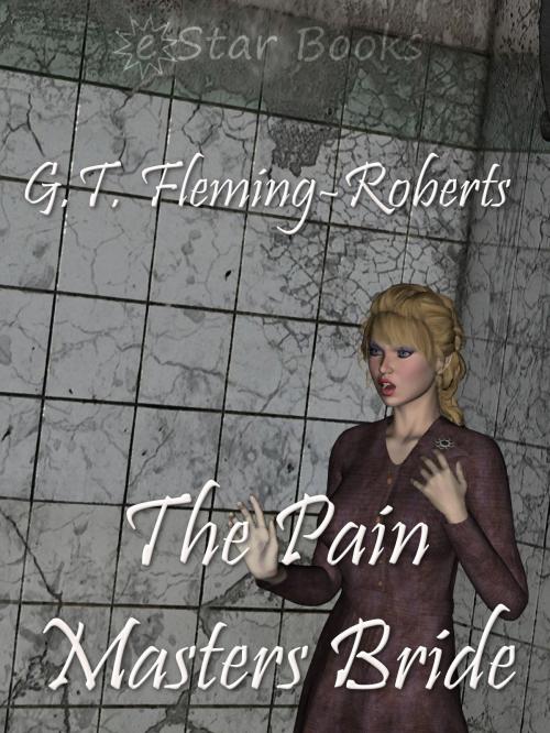 Cover of the book Pain Masters Brideq by G.T. Fleming-Roberts, Rexton Archer, eStar Books LLC