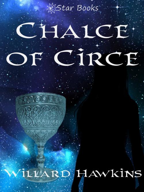 Cover of the book Chalice of Circe by Willard Hawkins, eStar Books LLC