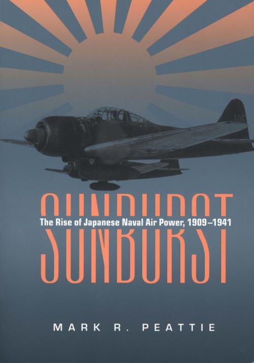Cover of the book Sunburst by Mark Peattie, Naval Institute Press