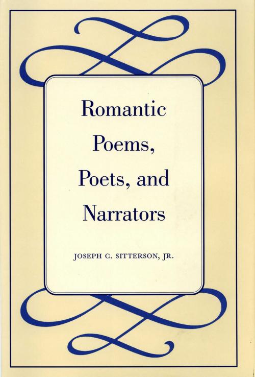 Cover of the book Romantic Poems, Poets, and Narrators by Joesph C. Sitterson Jr., The Kent State University Press