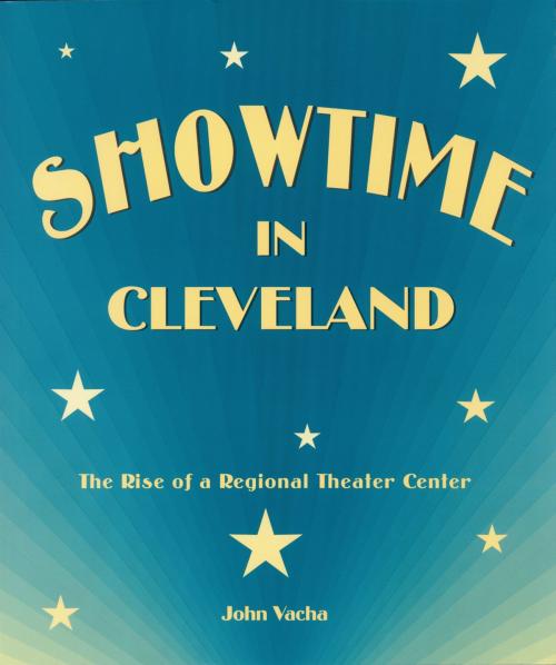 Cover of the book Showtime in Cleveland by John Vacha, The Kent State University Press