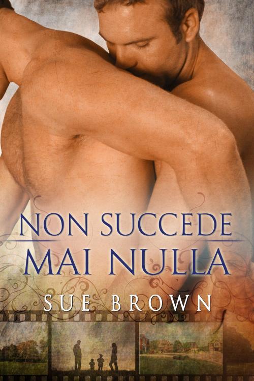 Cover of the book Non succede mai nulla by Sue Brown, Dreamspinner Press