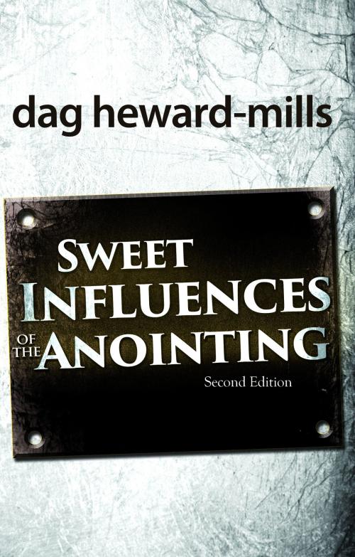 Cover of the book Sweet Influences of the Anointing by Dag Heward-Mills, Dag Heward-Mills