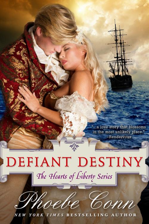 Cover of the book Defiant Destiny (The Hearts of Liberty Series, Book 2) by Phoebe Conn, ePublishing Works!