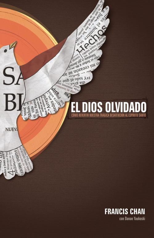 Cover of the book El Dios olvidado by Francis Chan, Charisma House