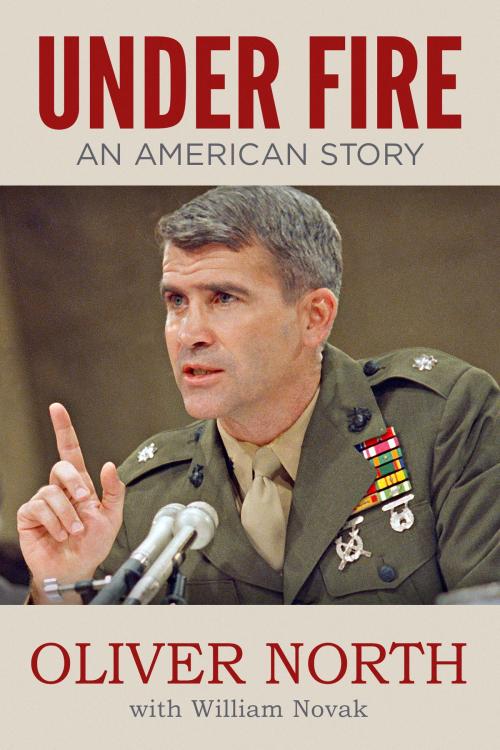 Cover of the book Under Fire by Oliver North, William Novak, Post Hill Press
