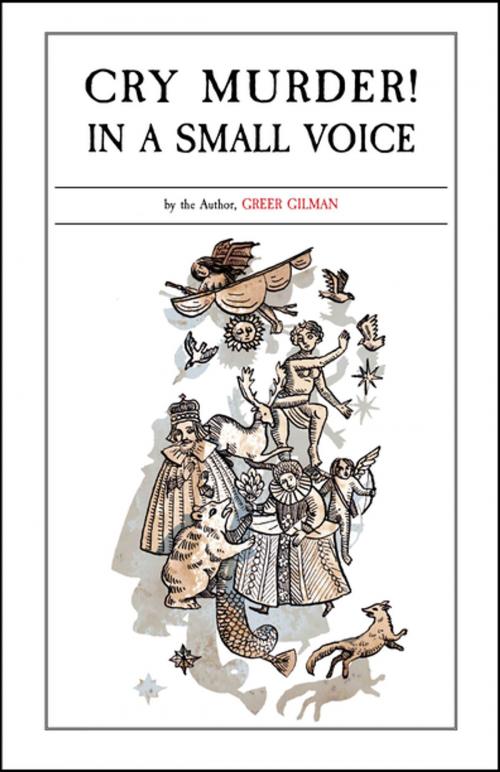 Cover of the book Cry Murder! in a Small Voice by Greer Gilman, Small Beer Press