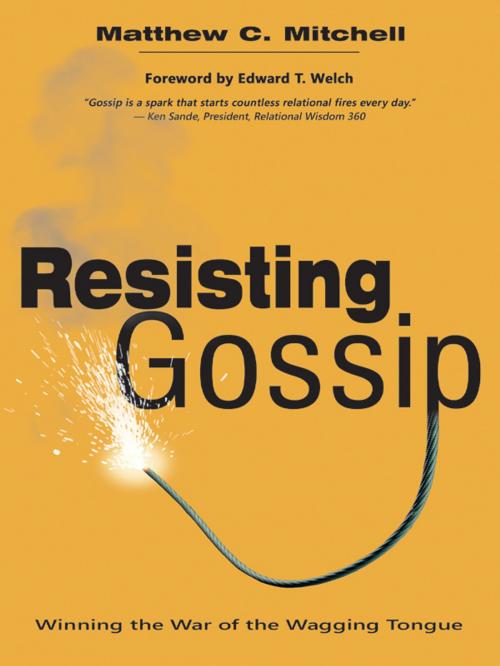 Cover of the book Resisting Gossip by Matthew C. Mitchell, CLC Publications