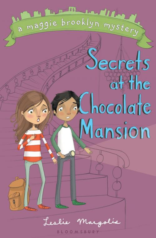 Cover of the book Secrets at the Chocolate Mansion by Leslie Margolis, Bloomsbury Publishing