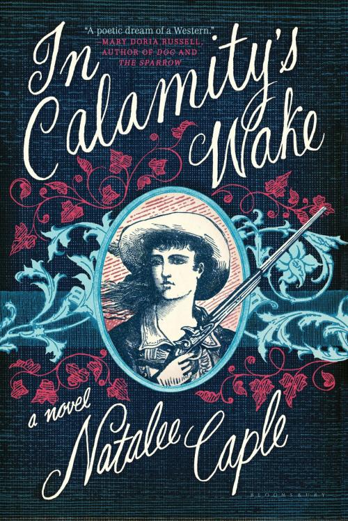Cover of the book In Calamity's Wake by Natalee Caple, Bloomsbury Publishing