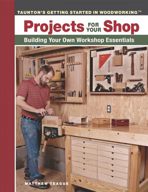 Cover of the book Projects for Your Shop by James M. Teague, Taunton Press