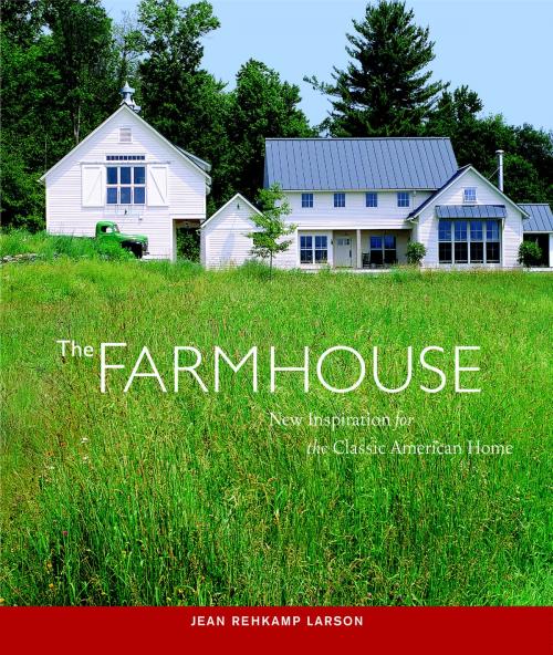 Cover of the book The Farmhouse by Jean Rehkamp Larson, Taunton Press