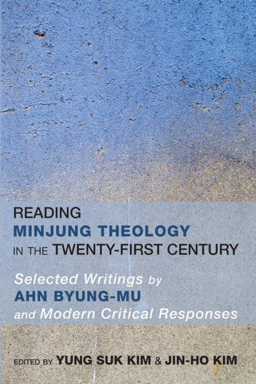 Cover of the book Reading Minjung Theology in the Twenty-First Century by , Wipf and Stock Publishers