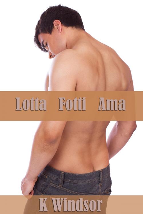 Cover of the book Lotta, Fotti, Ama by K Windsor, Black Serpent Erotica