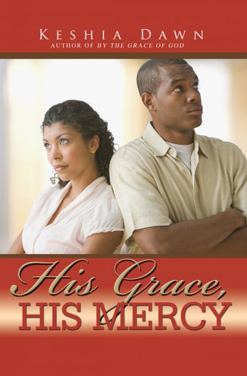 Cover of the book His Grace, His Mercy by Keshia Dawn, Urban Books