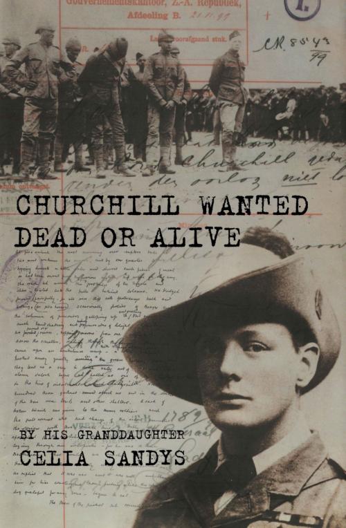 Cover of the book Churchill Wanted Dead or Alive by Celia Sandys, Texas A&M University Press