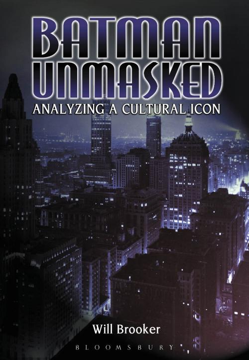 Cover of the book Batman Unmasked by Will Brooker, Bloomsbury Publishing