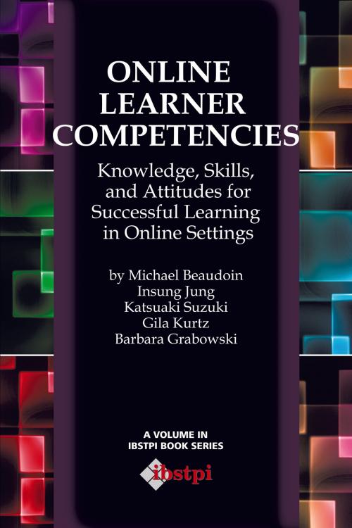 Cover of the book Online Learner Competencies by Michael Beaudoin, Gila Kurtz, Insung Jung, Katsuaki Suzuki, Barbara L. Grabowski, Information Age Publishing