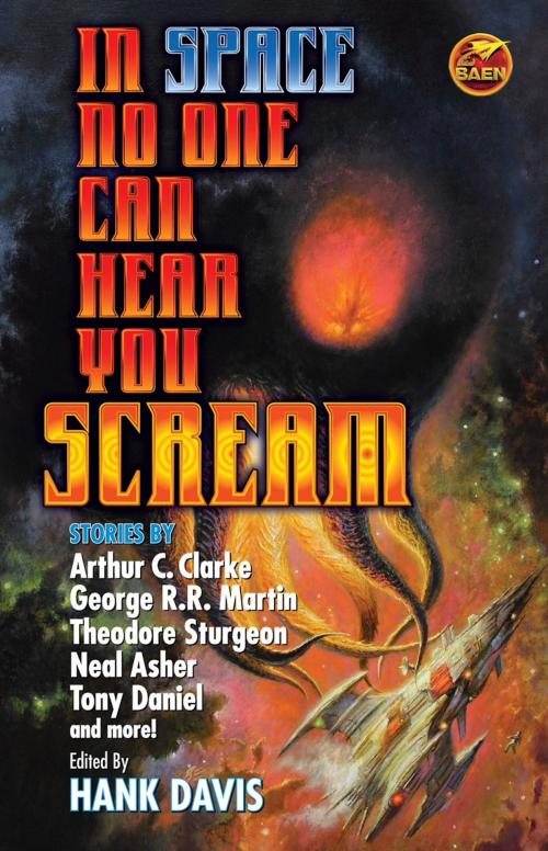 Cover of the book In Space No One Can Hear You Scream by Arthur C. Clarke, Robert Sheckley, James H. Schmitz, Clark Ashton Smith, Cyril M. Kornbluth, Baen Books