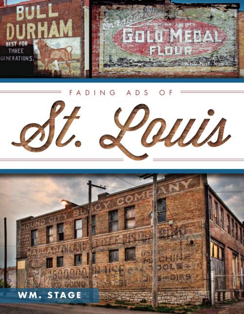 Cover of the book Fading Ads of St. Louis by Wm. Stage, Arcadia Publishing Inc.