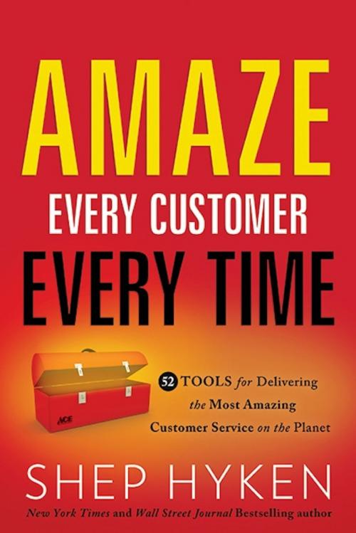 Cover of the book Amaze Every Customer Every Time by Shep Hyken, Greenleaf Book Group Press