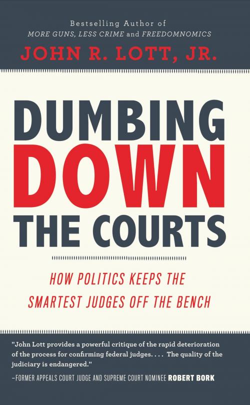Cover of the book Dumbing Down the Courts by John R. Lott, Jr., Bascom Hill Publishing Group