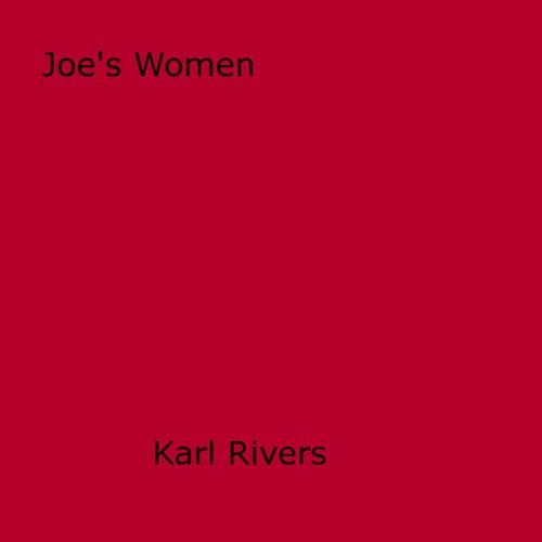 Cover of the book Joe's Women by Karl Rivers, Disruptive Publishing