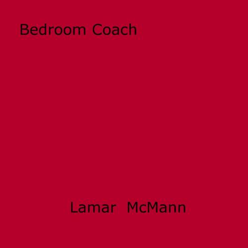 Cover of the book Bedroom Coach by Lamar Mcmann, Disruptive Publishing