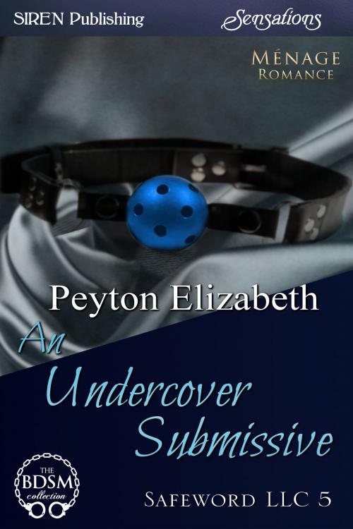 Cover of the book An Undercover Submissive by Peyton Elizabeth, Siren-BookStrand