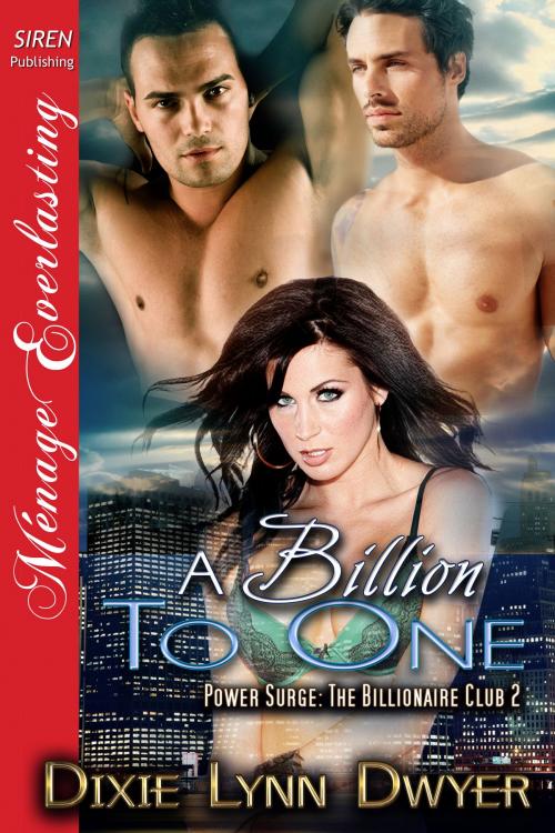 Cover of the book A Billion to One by Dixie Lynn Dwyer, Siren-BookStrand