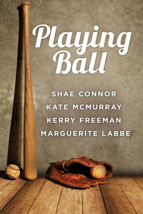 Cover of the book Playing Ball by Marguerite Labbe, Shae Connor, Kate McMurray, Kerry Freeman, Dreamspinner Press