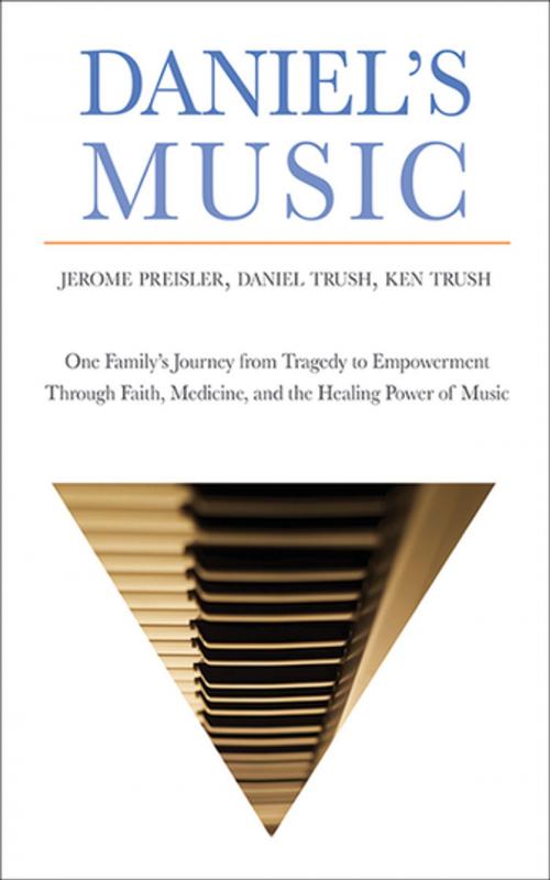 Cover of the book Daniel's Music by Jerome Preisler, Daniel Trush, Ken Trush, Skyhorse Publishing
