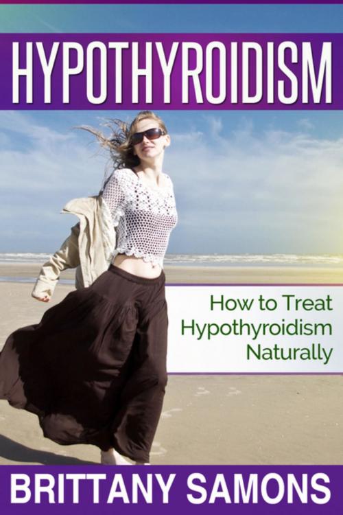 Cover of the book Hypothyroidism by Brittany Samons, Mihails Konoplovs