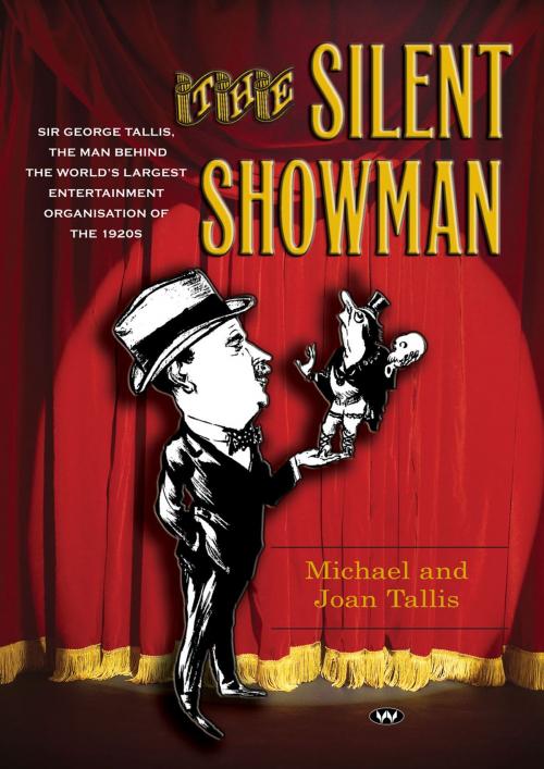 Cover of the book The Silent Showman by Michael Tallis, Joan Tallis, Wakefield Press