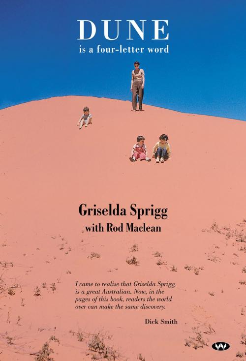Cover of the book Dune is a Four-letter Word by Griselda Sprigg, Wakefield Press