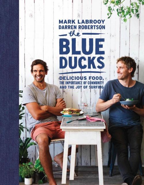 Cover of the book The Blue Ducks by Darren Robertson, Mark LaBrooy, Pan Macmillan Australia
