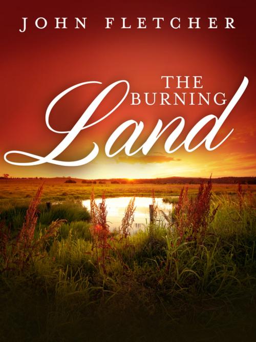 Cover of the book The Burning Land by John Fletcher, Pan Macmillan Australia