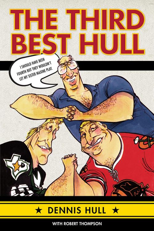 Cover of the book Third Best Hull by Dennis Hull, ECW Press