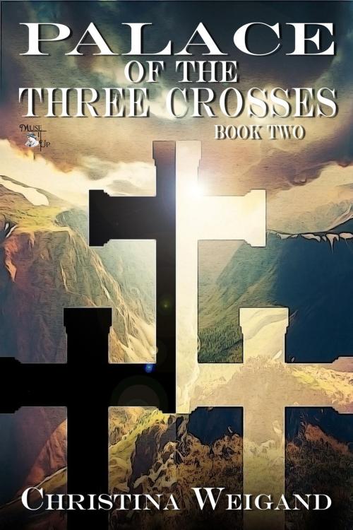 Cover of the book Palace of the Three Crosses by Christina Weigand, MuseItUp Publishing