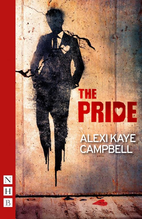 Cover of the book The Pride (NHB Modern Plays) by Alexi Kaye Campbell, Nick Hern Books