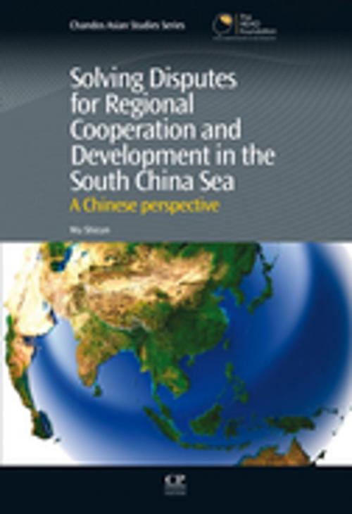 Cover of the book Solving Disputes for Regional Cooperation and Development in the South China Sea by Shicun Wu, Elsevier Science