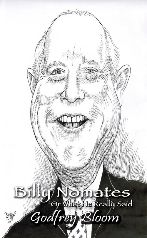 Cover of the book Billy Nomates - Or What He Really Said by Godfrey Bloom, Grosvenor House Publishing