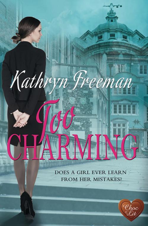 Cover of the book Too Charming by Kathryn Freeman, Choc Lit