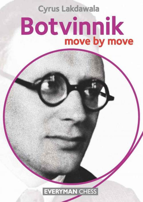 Cover of the book Botvinnik: Move by Move by Cyrus Lakdawala, Gloucester Publishers