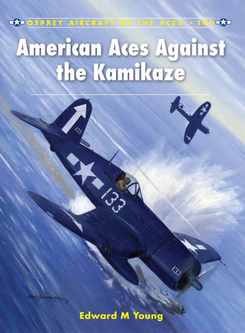 Cover of the book American Aces against the Kamikaze by Edward M. Young, Bloomsbury Publishing