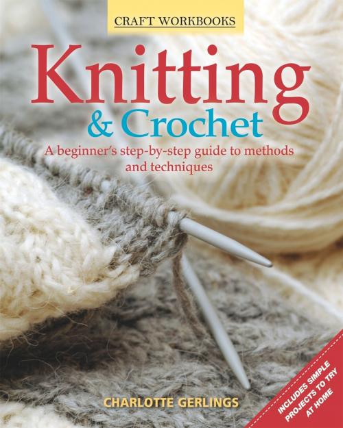 Cover of the book Craft Workbook: Knitting & Crochet by Charlotte Gerlings, Arcturus Publishing