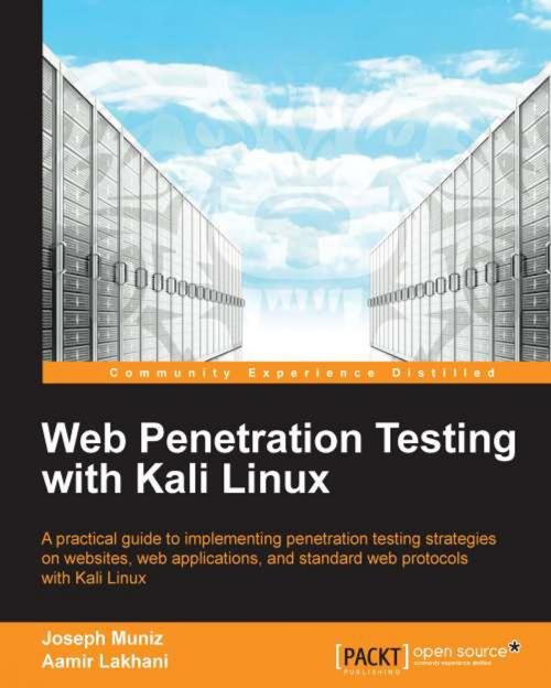 Cover of the book Web Penetration Testing with Kali Linux by Joseph Muniz, Aamir Lakhani, Packt Publishing