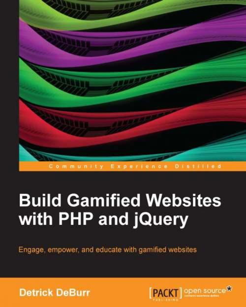 Cover of the book Build Gamified Websites with PHP and jQuery by Detrick DeBurr, Packt Publishing