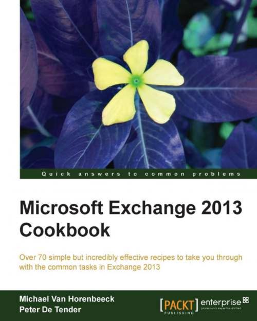 Cover of the book Microsoft Exchange 2013 Cookbook by Michael Van Horenbeeck, Peter De Tender, Packt Publishing