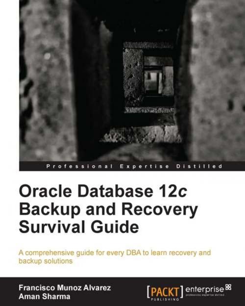 Cover of the book Oracle Database 12c Backup and Recovery Survival Guide by Francisco Munoz Alvarez, Aman Sharma, Packt Publishing